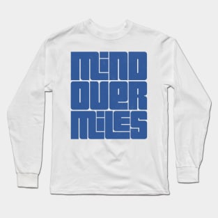 Mind Over Miles - Running Design Long Sleeve T-Shirt